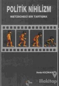 Politik Nihilizm Nietzscheci Bir Tartışma