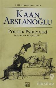 Politik Psikiyatri Yanılmanın Gerçekliği 2