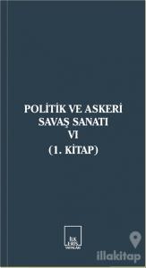 Politik ve Askeri Savaş Sanatı 6 (1. Kitap)
