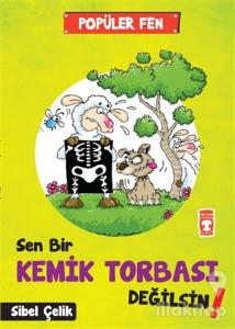 Popüler Fen - Sen Bir Kemik Torbası Değilsin!