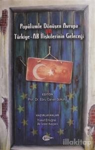 Popülizmle Dönüşen Avrupa ve Türkiye - AB İlişkilerinin Geleceği