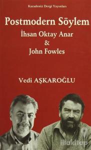 Postmodern Söylem - İhsan Oktay Anar ve John Fowles