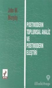 Postmodern Toplumsal Analiz ve Postmodern Eleştiri