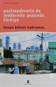 Postmodernite ile Modernite Arasında Türkiye