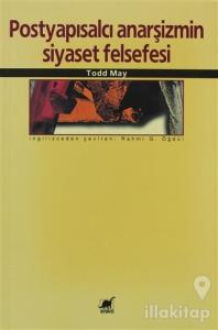 Postyapısalcı Anarşizmin Siyaset Felsefesi