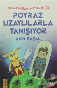 Poyraz Uzaylılarla Tanışıyor