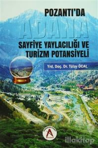 Pozantı'da Adana Sayfiye Yaylacılığı ve Turizm Potansiyeli