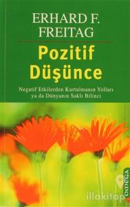 Pozitif Düşünce Negatif Etkilerden Kurtulmanın Yolları ya da Dünyanın Saklı Bilinci