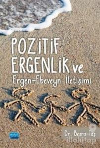 Pozitif Ergenlik ve Ergen-Ebeveyn İletişimi