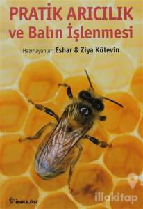 Pratik Arıcılık ve Balın İşlenmesi
