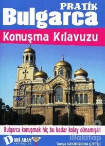 Pratik Bulgarca Konuşma Kılavuzu