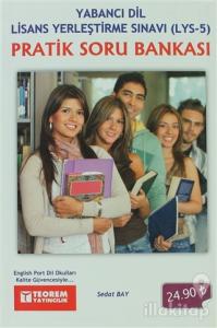 Pratik Soru Bankası - Yabancı Dil Lisans Yerleştirme Sınavı (LYS-5)