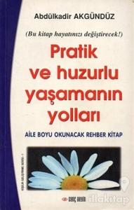 Pratik ve Huzurlu Yaşamanın Yolları