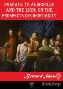 Preface to Androcles and the Lion: On the Prospects of Christianity