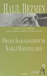 Prens Sabahaddin'in Saklı Hayat(lar)ı