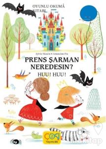 Prens Şarman Neredesin? Huu! Huu! (Ciltli)