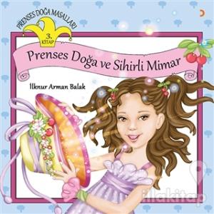 Prenses Doğa Masalları 3. Kitap - Prenses Doğa ve Sihirli Mimar