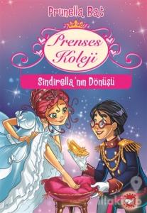 Prenses Koleji - Sindirella'nın Dönüşü (6.Kitap)