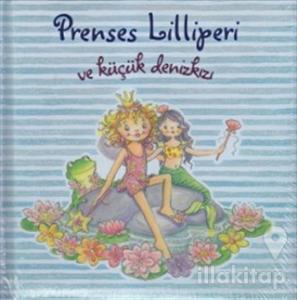 Prenses Lilliperi ve Küçük Denizkızı (Ciltli)