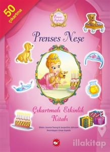 Prenses Öyküleri - Prenses Neşe Çıkartmalı Etkinlik Kitabı