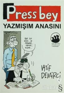 Press Bey Yazmışım Anasını