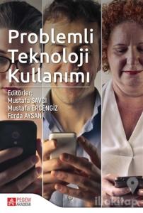 Problemli Teknoloji Kullanımı