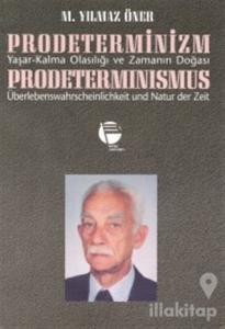 Prodeterminizm Yaşar-Kalma Olasılığı ve Zamanın Doğası Prodeterminismus Überlebenswahrscheinlichkeit und Natur der Zeit