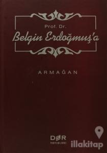 Prof. Dr. Belgin Erdoğmuş'a Armağan (Ciltli)