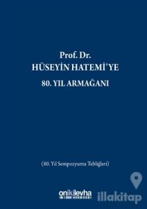 Prof. Dr. Hüseyin Hatemi'ye 80. Yıl Armağanı (Ciltli)