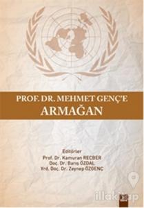 Prof.Dr. Mehmet Genç'e Armağan