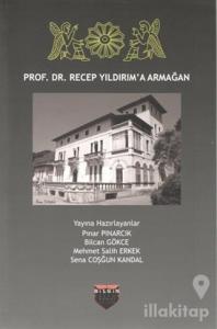 Prof. Dr. Recep Yıldırım'a Armağan