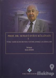 Prof. Dr. Semavi Eyice Külliyatı 1 (Ciltli)