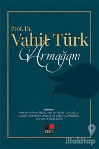 Prof. Dr. Vahit Türk Armağanı (Ciltli)
