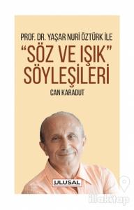 Prof. Dr. Yaşar Nuri Öztürk ile Söz ve Işık Söyleşileri
