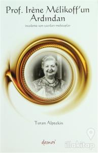 Prof. Irene Melikoff'un Ardından