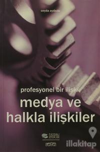 Profesyonel Bir İlişki: Medya ve Halkla İlişkiler