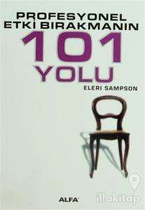 Profesyonel Etki Bırakmanın 101 Yolu