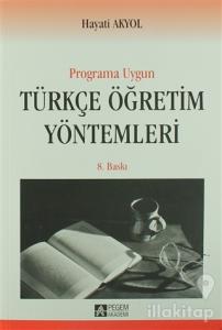 Programa Uygun Türkçe Öğretim Yöntemleri