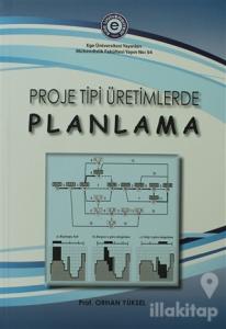 Proje Tipi Üretimlerde Planlama