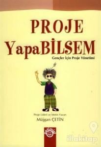 Proje Yapabilsem Gençler İçin Proje Yönetimi