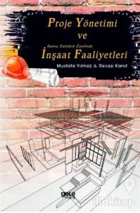 Proje Yönetimi ve Kamu Sektörü Özelinde İnşaat Faaliyetleri