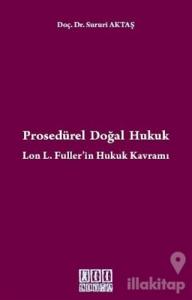 Prosedürel Doğal Hukuk Lon L. Fuller'in Hukuk Kavramı