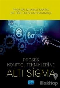Proses Kontrol Teknikleri ve Altı Sigma