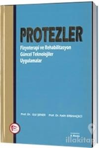 Protezler : Fizyoterapi ve Rehabilitasyon Güncel Teknolojiler Uygulamalar