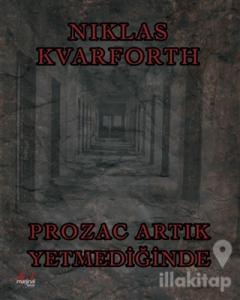 Prozac Artık Yetmediğinde