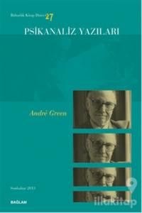 Psikanaliz Yazıları 27 - Andre Green