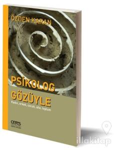 Psikolog Gözüyle: Kadın, Erkek, Çocuk, Aile, Toplum