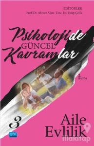 Psikolojide Güncel Kavramlar - 3 Aile - Evlilik