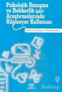 Psikolojik Danışma ve Rehberlik (pdr) Araştırmalarında Bilgisayar Kullanımı