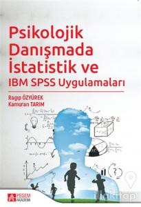 Psikolojik Danışmada İstatistik ve IBM SPSS Uygulamaları